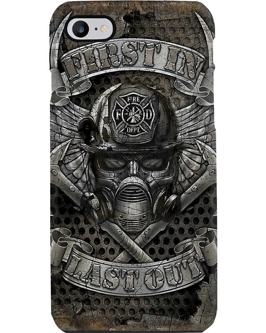 Firefighter First In Last Out Phone Case