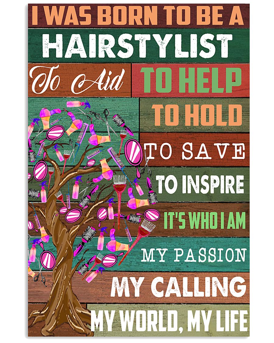 I was born to be a hairstylist 11x17 Poster