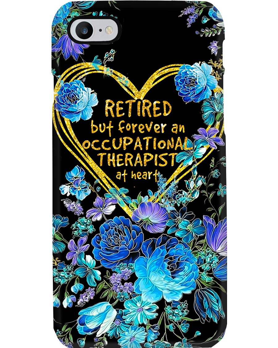 Retired But Forever An Occupational Therapist Phone Case