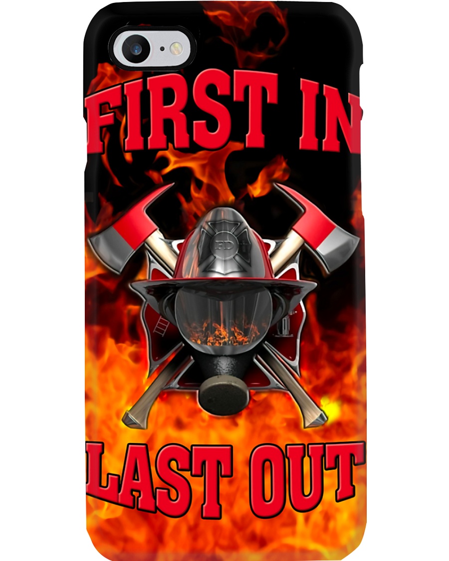 Firefighter First In Last Out Phone Case