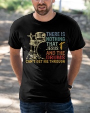 Drummer can't get me through Classic T-Shirt apparel-classic-tshirt-lifestyle-front-50