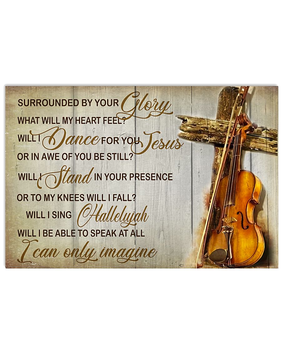 Violin Surrounded by your glory 17x11 Poster