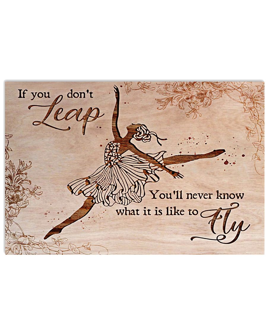 Ballet You'll never know what is it like to fly 17x11 Poster