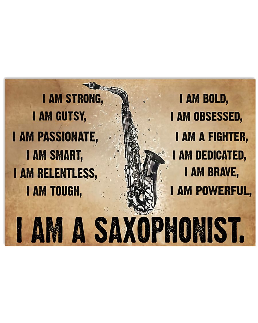 I am a saxophonist - I am strong 17x11 Poster