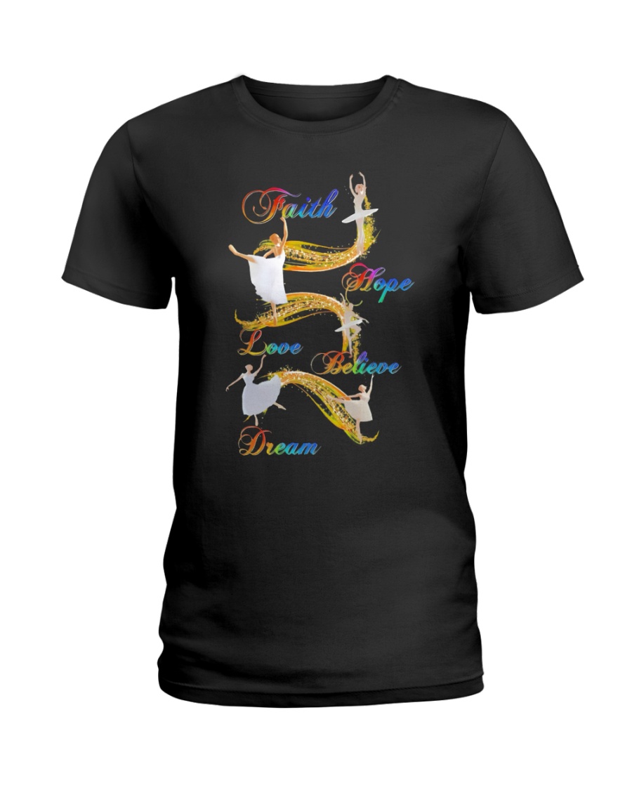 Ballet Faith Hope Love Believe Dream Ladies T-Shirt