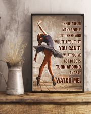 Ballet Dancer Turn Around And Say Watch Me 11x17 Poster lifestyle-poster-3