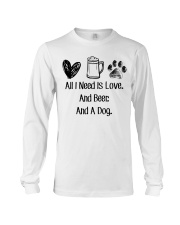 All I Need Is Love And Beer And A Dog Long Sleeve Tee thumbnail