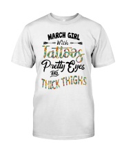 March Girl With Tattoos Pretty Eyes Classic T-Shirt front