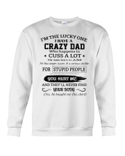 I'm The Lucky One I Have A Crazy Dad Crewneck Sweatshirt tile