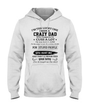 I'm The Lucky One I Have A Crazy Dad Hooded Sweatshirt front