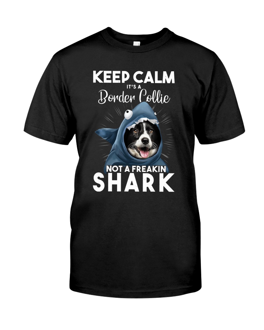 It's A Border Collie Not A Freakin Shark Classic T-Shirt