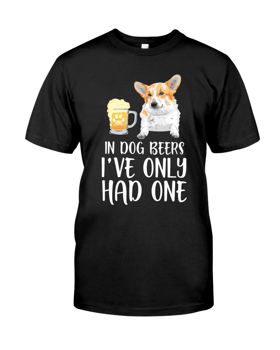 In Dog Beers I've Only Had One - Corgi Classic T-Shirt