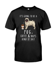 Pug Coffee and Naps Classic T-Shirt front