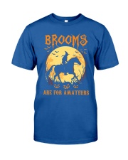 Horse Brooms Are For Amateurs Classic T-Shirt front