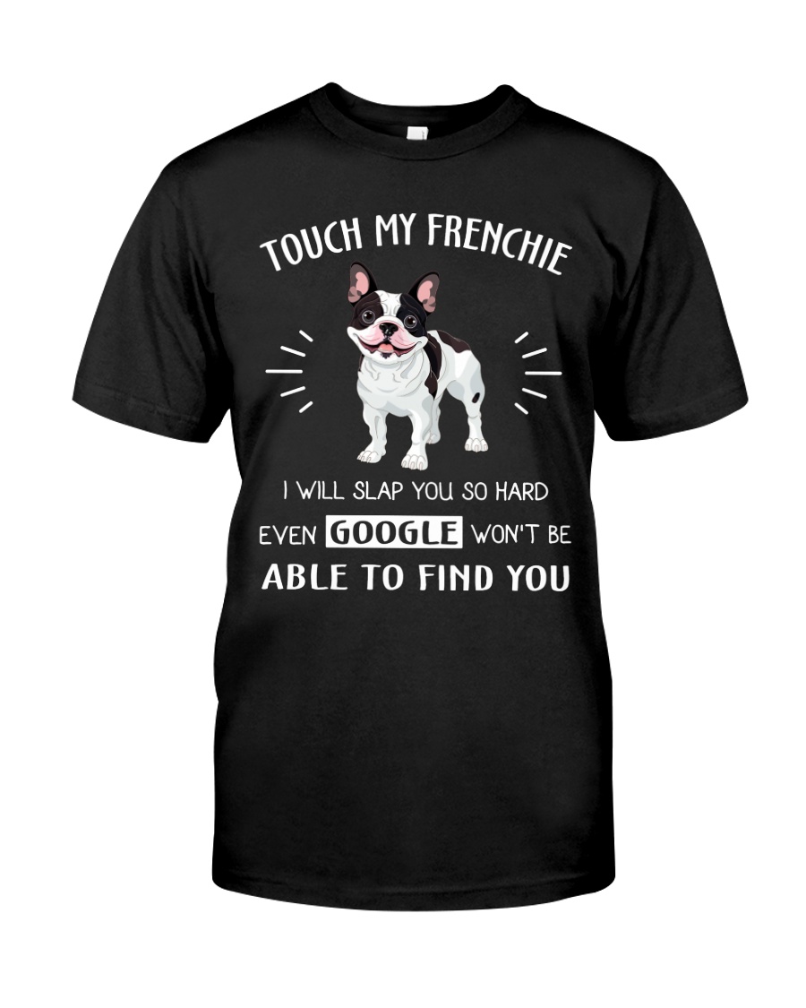Touch my Frenchie Classic T-Shirt