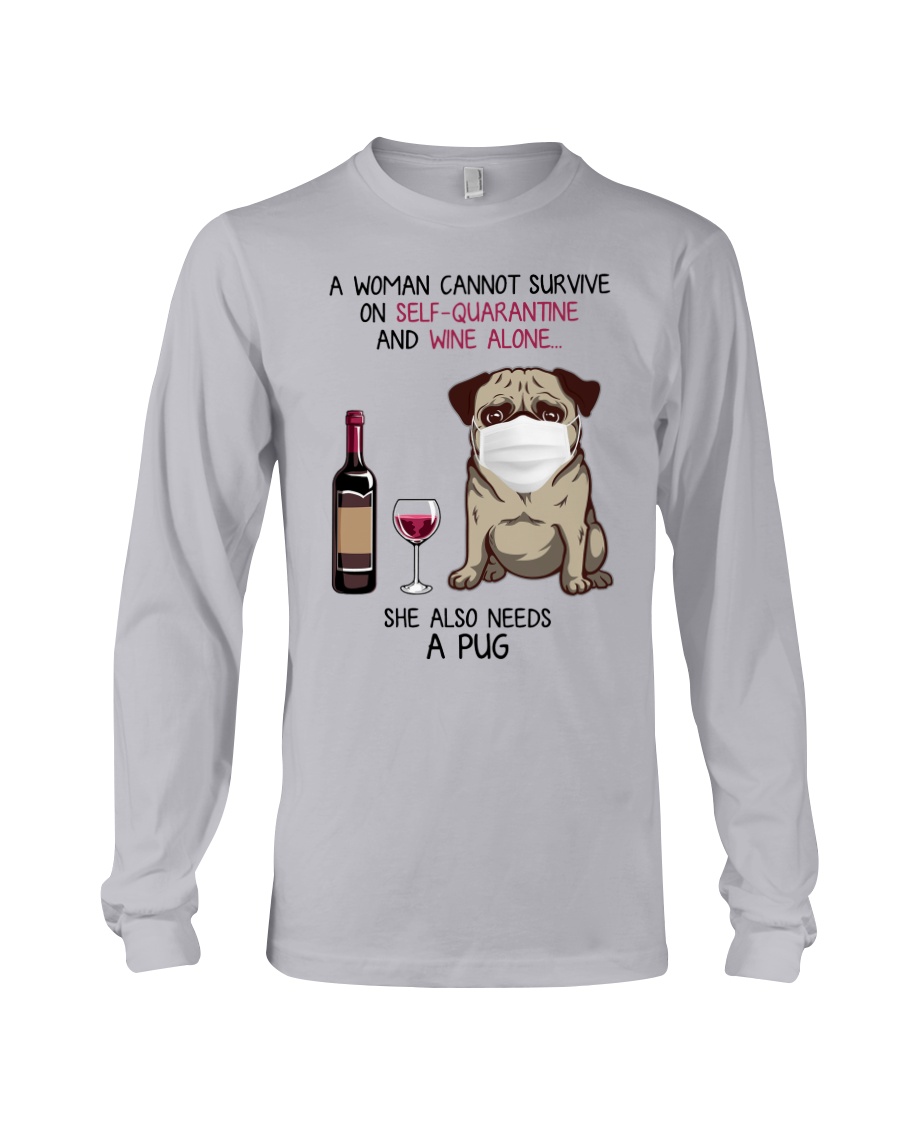 Cannot Survive Alone - Pug Long Sleeve Tee