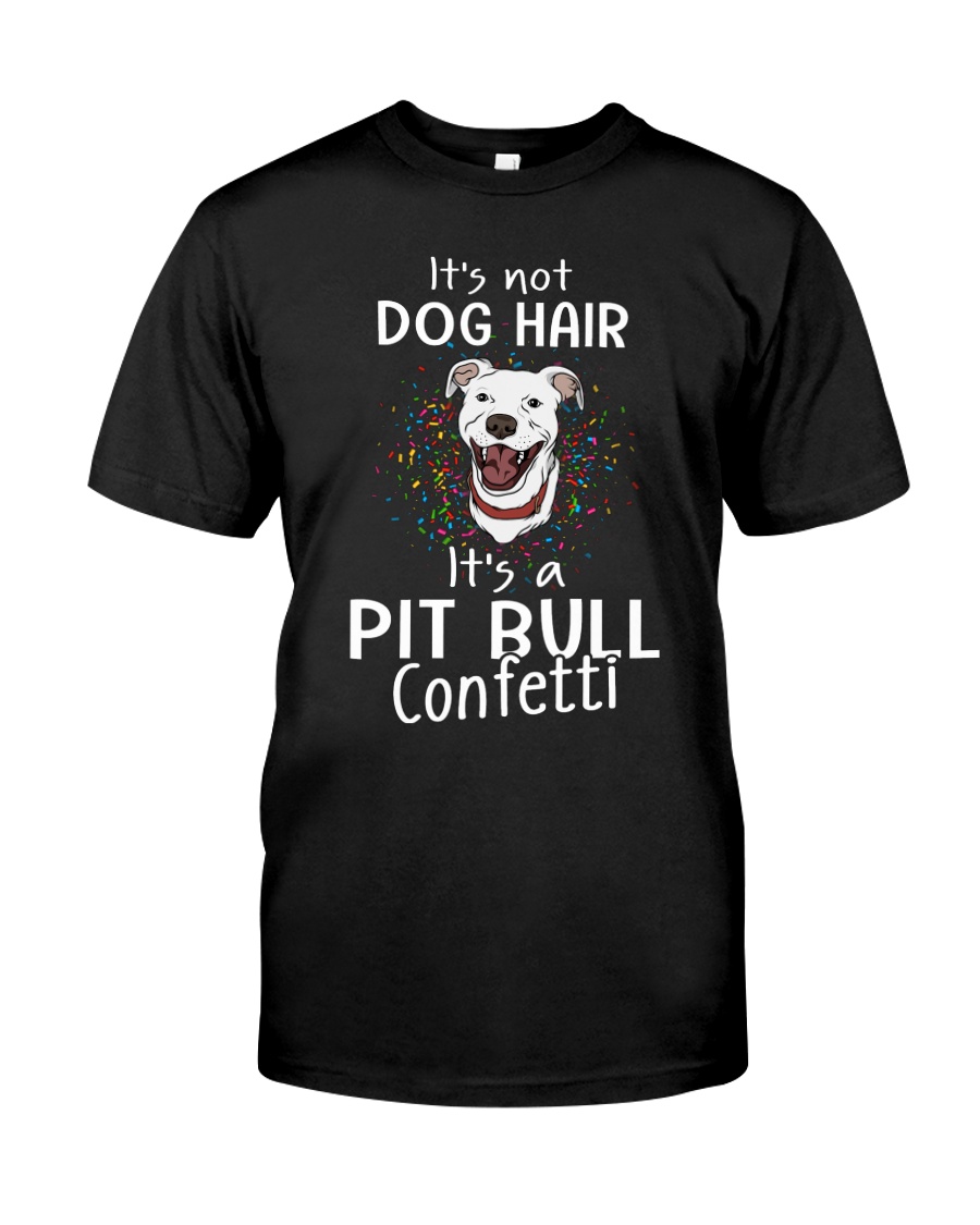 It's a Pit Bull confetti Classic T-Shirt