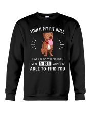 Touch my Pit Bull Crewneck Sweatshirt thumbnail