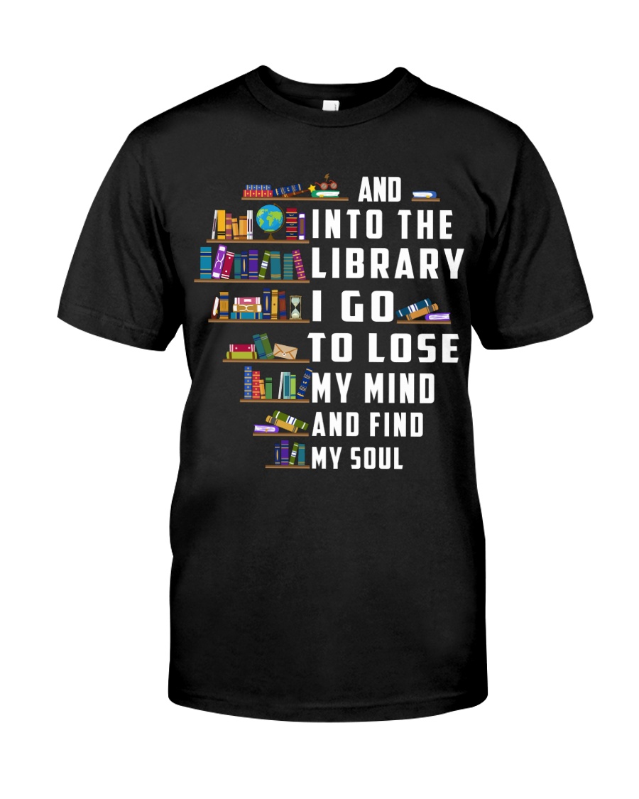 And Into The Library I Go Classic T-Shirt