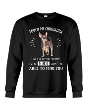 Touch my Chihuahua Crewneck Sweatshirt thumbnail