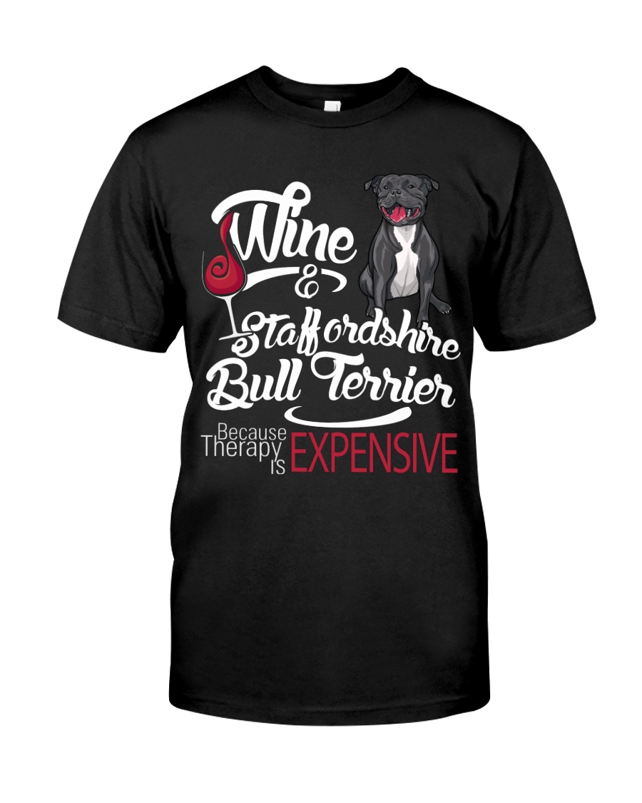 Staffordshire Bull Terrier - Therapy is expensive Classic T-Shirt