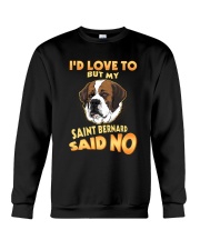 My Saint Bernard Said No Crewneck Sweatshirt thumbnail