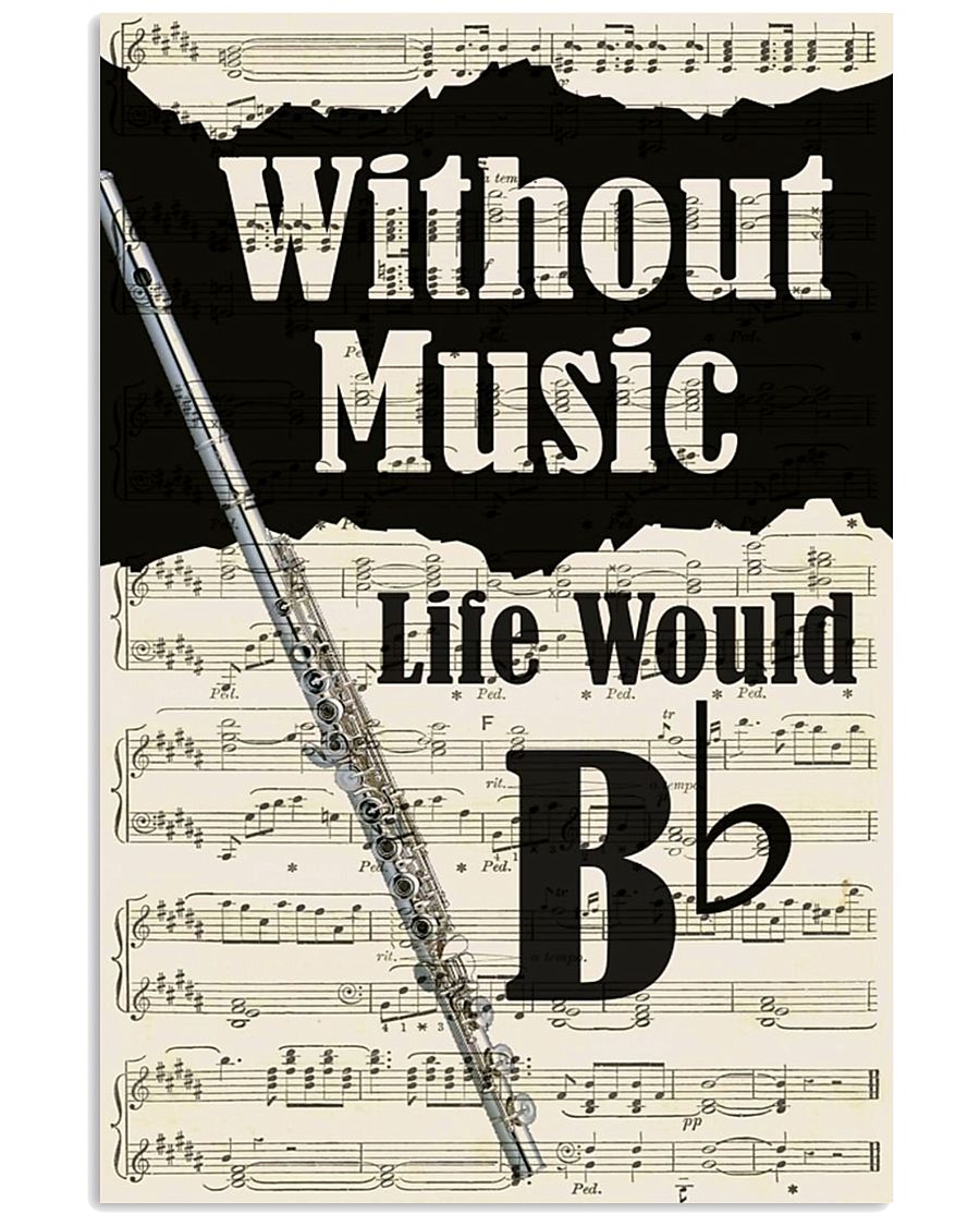 WITHOUT MUSIC LIFE WOULD - FLUTE POSTER 11x17 Poster