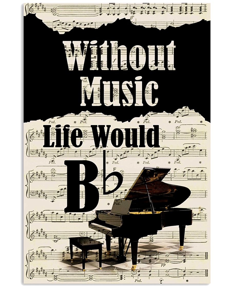 PIANO - WITHOUT MUSIC LIFE WOULD POSTER 11x17 Poster
