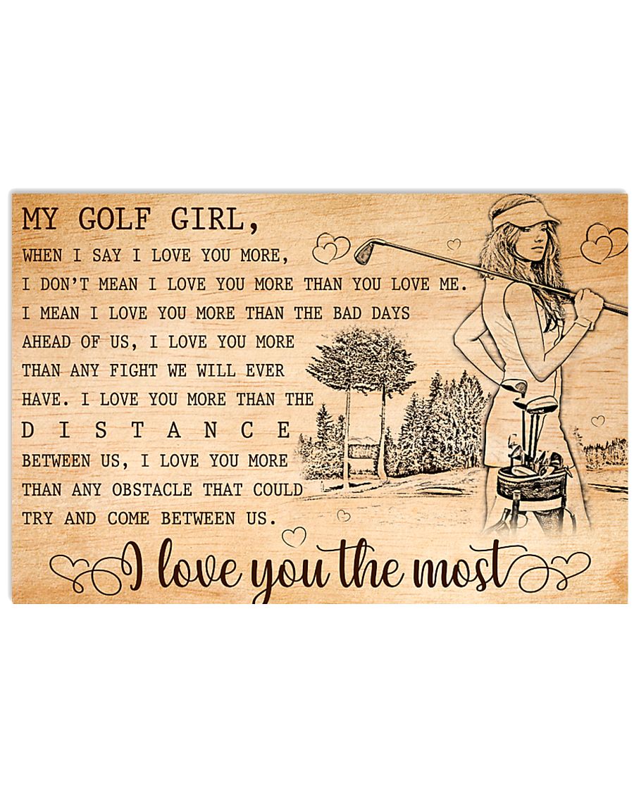 MY GOLF GIRL - I LOVE YOU THE MOST 17x11 Poster