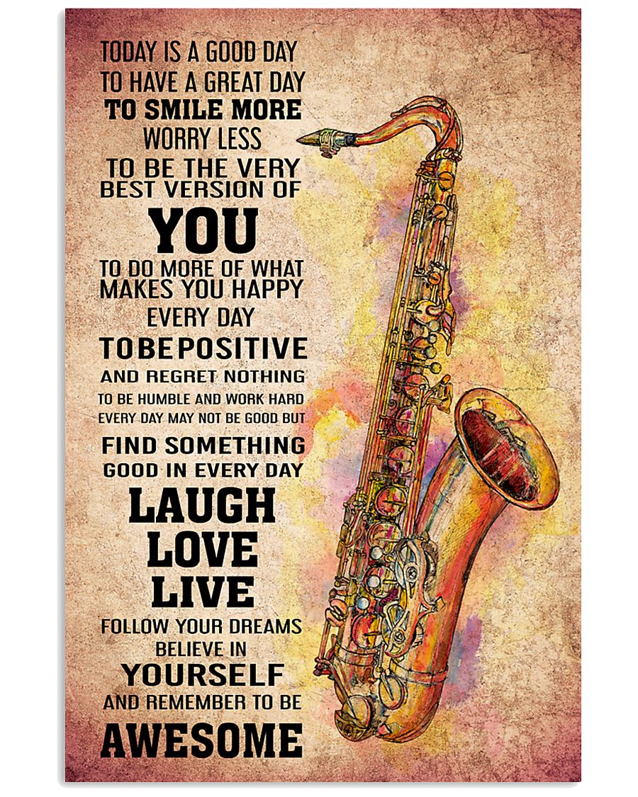 7- TENOR SAXOPHONE - TODAY IS A GOOD DAY POSTER 11x17 Poster