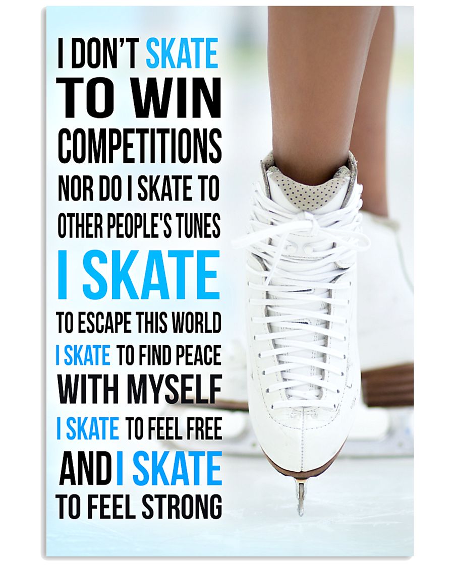 5- I DON'T SKATE TO WIN COMPETITIONS - KD 11x17 Poster
