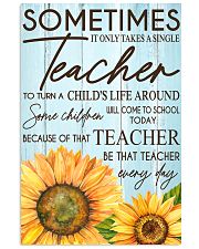 SOMETIMES IT ONLY TAKES A SINGLE TEACHER POSTER 16x24 Poster front