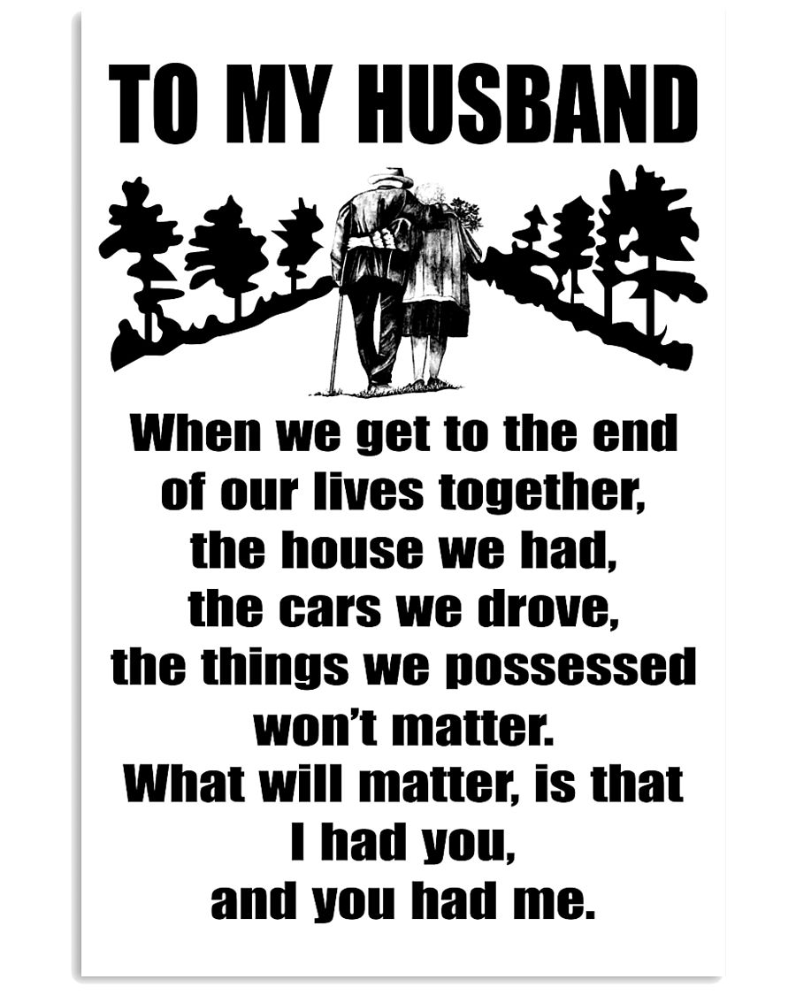 TO MY HUSBAND WHEN WE TO THE END 11x17 Poster