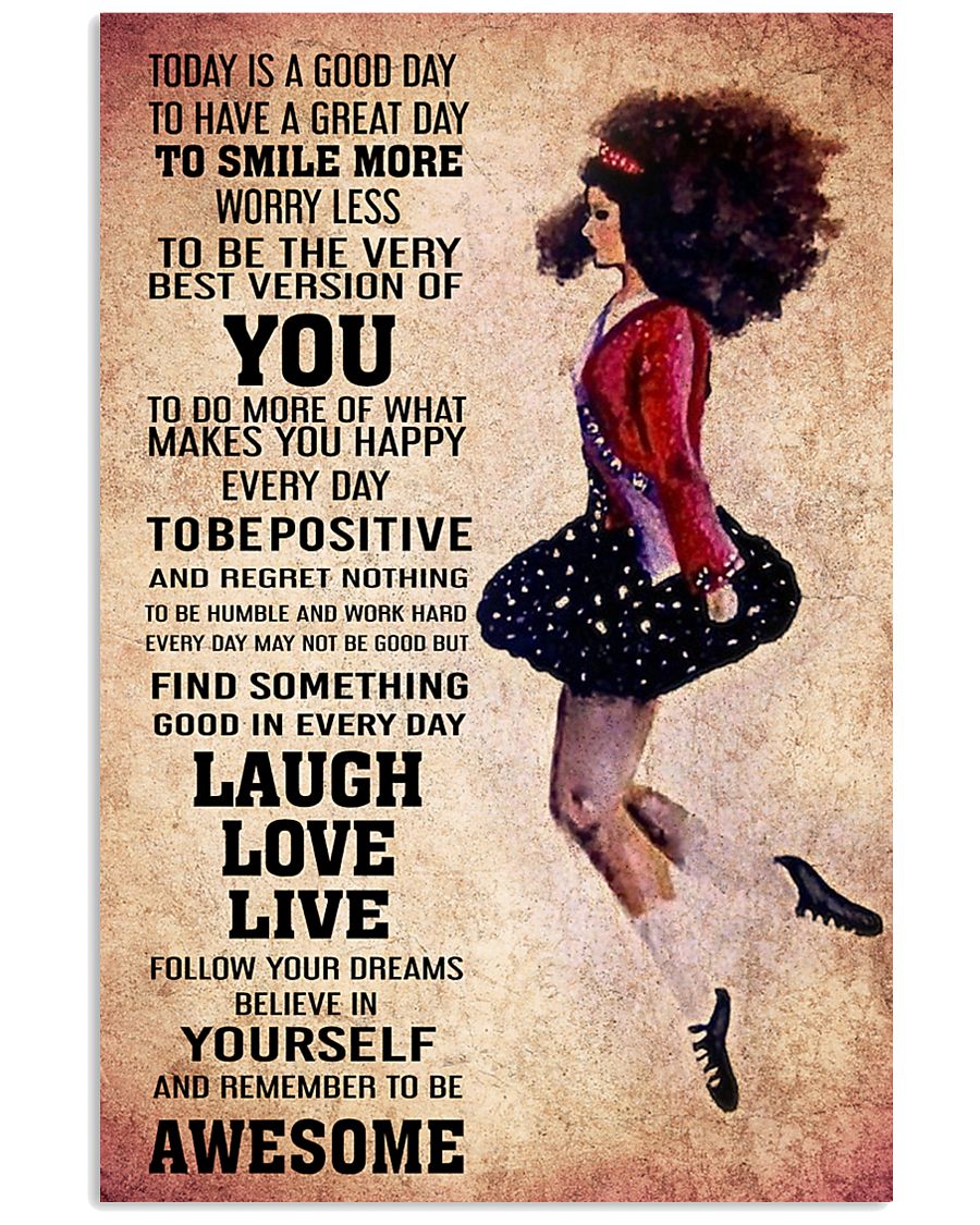 IRISH DANCE- TODAY IS A GOOD DAY POSTER 11x17 Poster