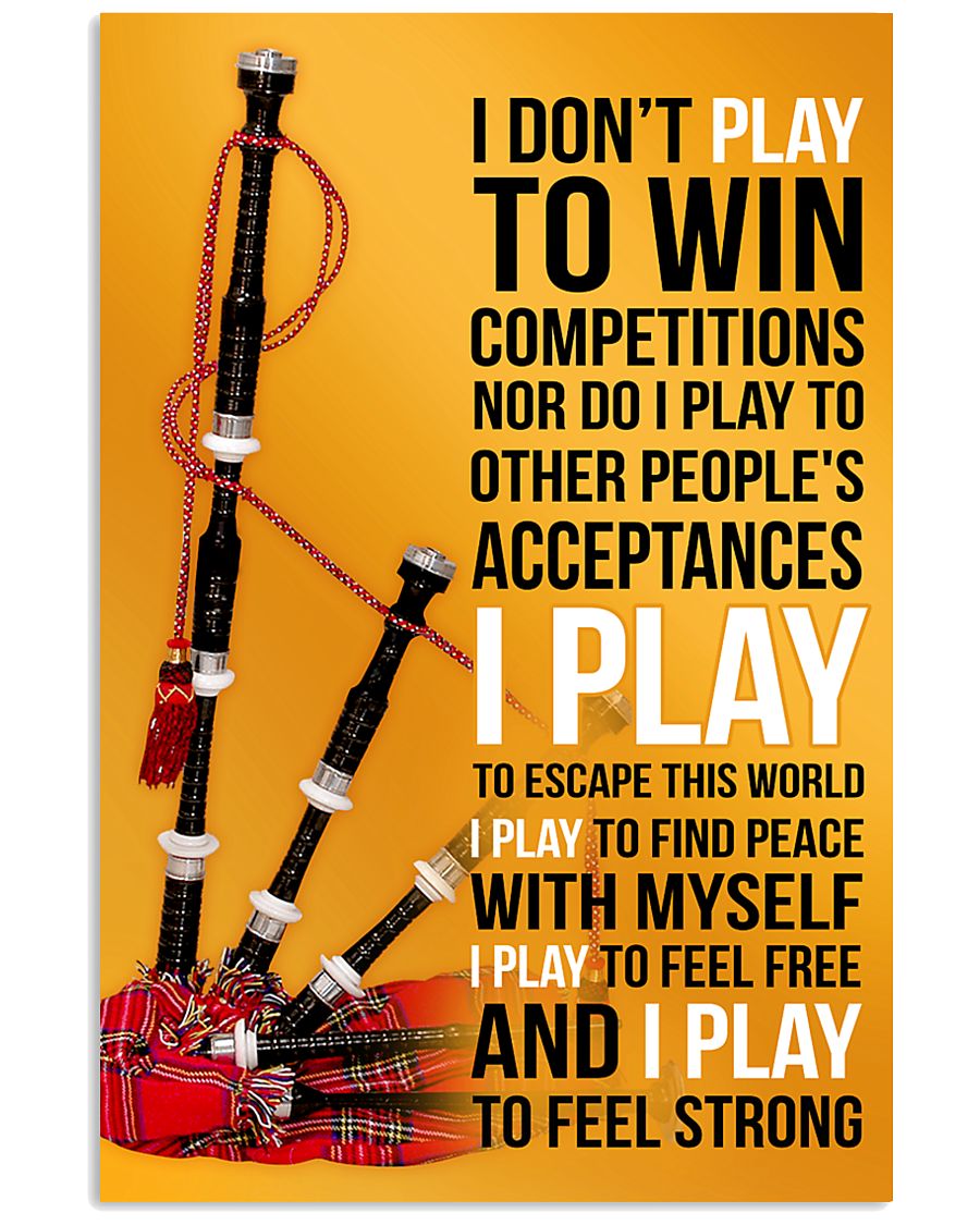 BAGPIPES - I DON'T PLAY TO WIN COMPETITIONS 11x17 Poster