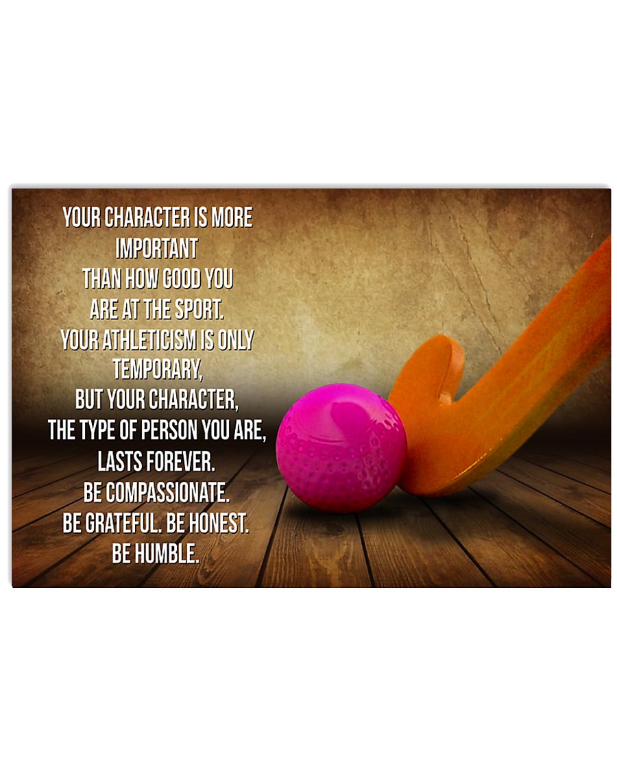 HOCKEY - YOUR CHARACTER IS MORE IMPORTANT 17x11 Poster
