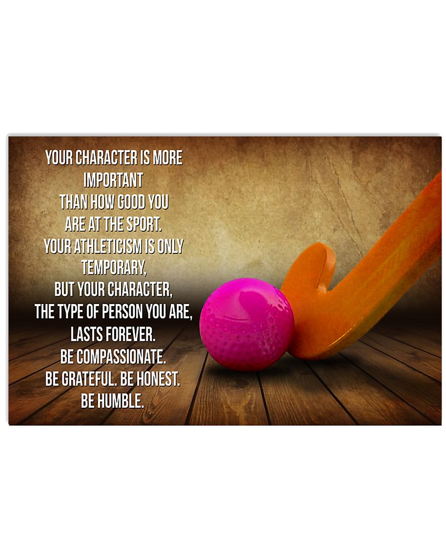HOCKEY - YOUR CHARACTER IS MORE IMPORTANT 36x24 Poster