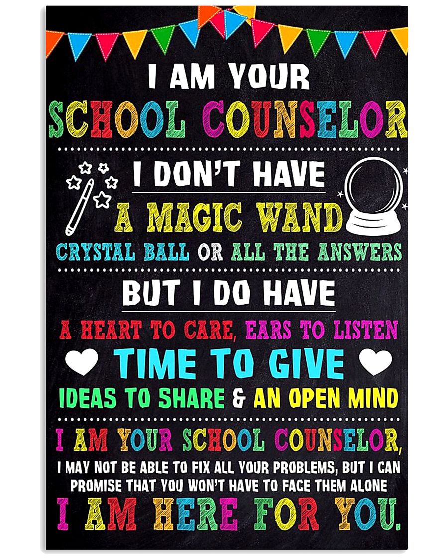 I AM YOUR SCHOOL COUNSELOR POSTER 11x17 Poster