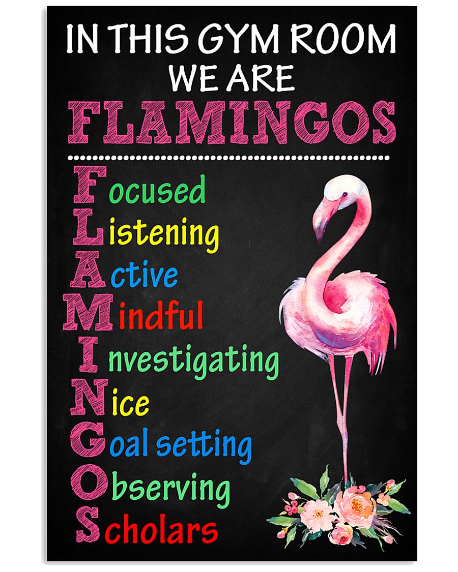 7- IN THIS GYM ROOM WE ARE FLAMINGOS 11x17 Poster