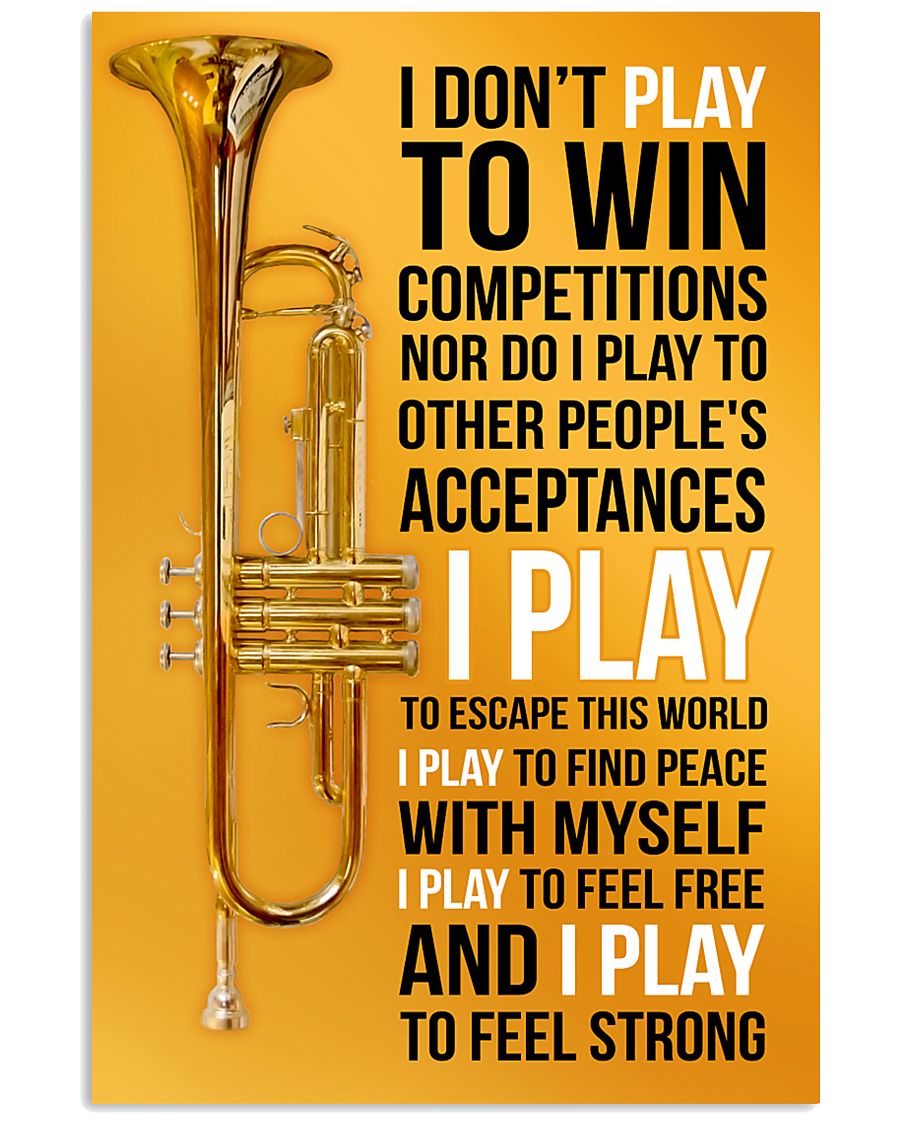TRUMPET - I DON'T PLAY TO WIN COMPETITIONS 11x17 Poster
