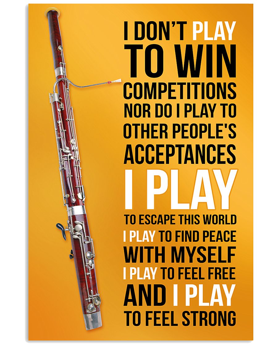 BASSOON - I DON'T PLAY TO WIN COMPETITIONS 11x17 Poster