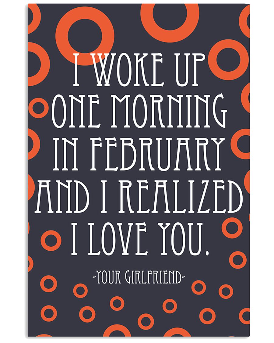 February- I WOKE UP ONE MORNING 16x24 Poster