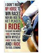 7 I DON'T RIDE MY HORSE TO WIN RACES 11x17 Poster front