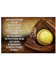 SOFTBALL - YOUR CHARACTER IS MORE IMPORTANT 17x11 Poster front