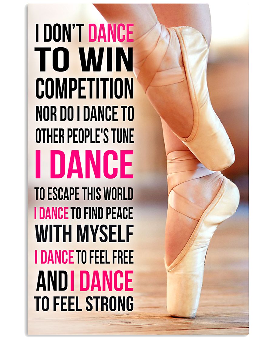 I DON'T DANCE TO WIN COMPETITION 11x17 Poster