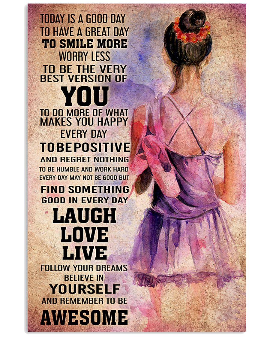 DANCE- TODAY IS A GOOD DAY POSTER 2 16x24 Poster