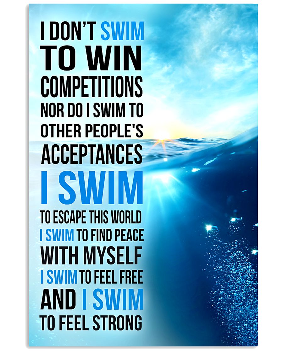 1- I DON'T SWIM TO WIN COMPETITIONS - KD 11x17 Poster