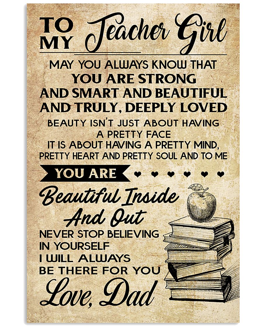 TO MY TEACHER GIRL DAD 16x24 Poster