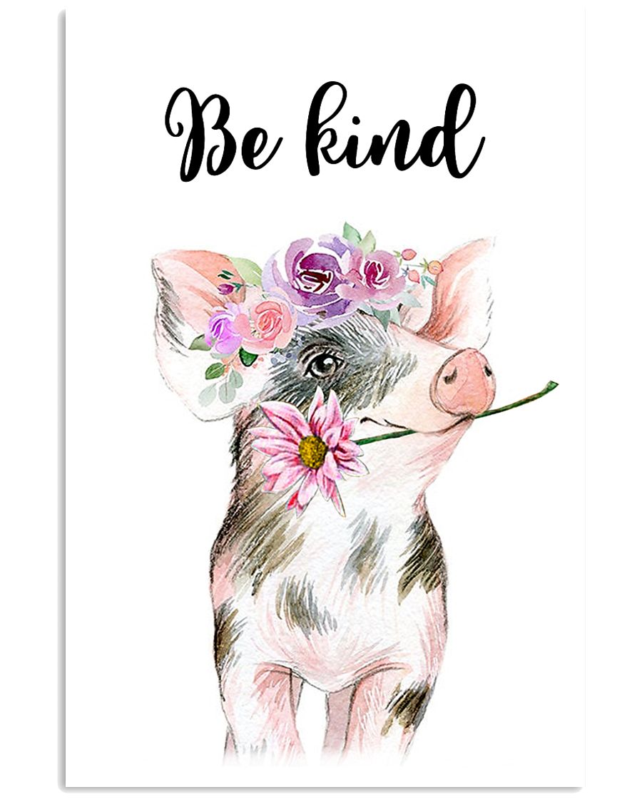 PIG BE KIND POSTER 11x17 Poster