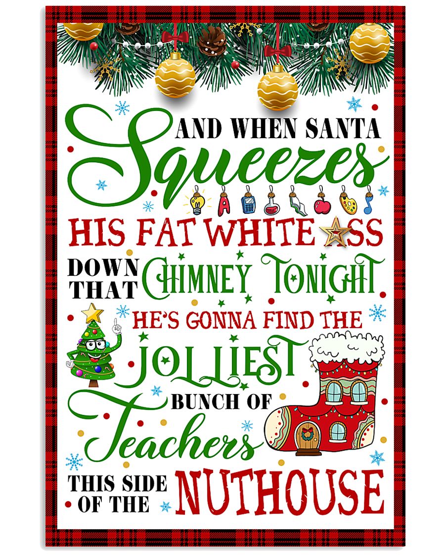 AND WHEN SANTA SQUEEZES TEACHER POSTER 24x36 Poster